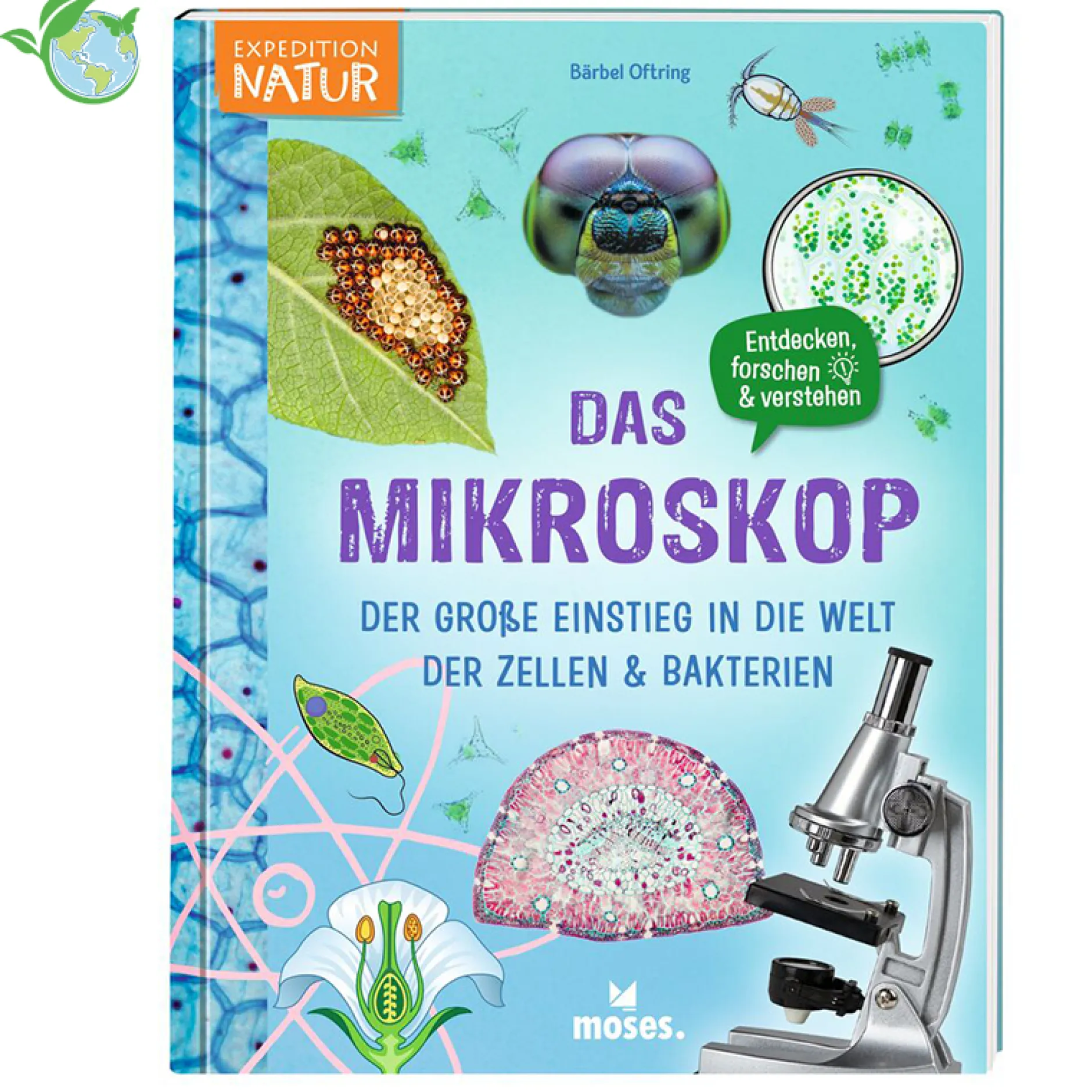 Das Mikroskop - Der große Einstieg in die Welt der Zellen & Bakterien