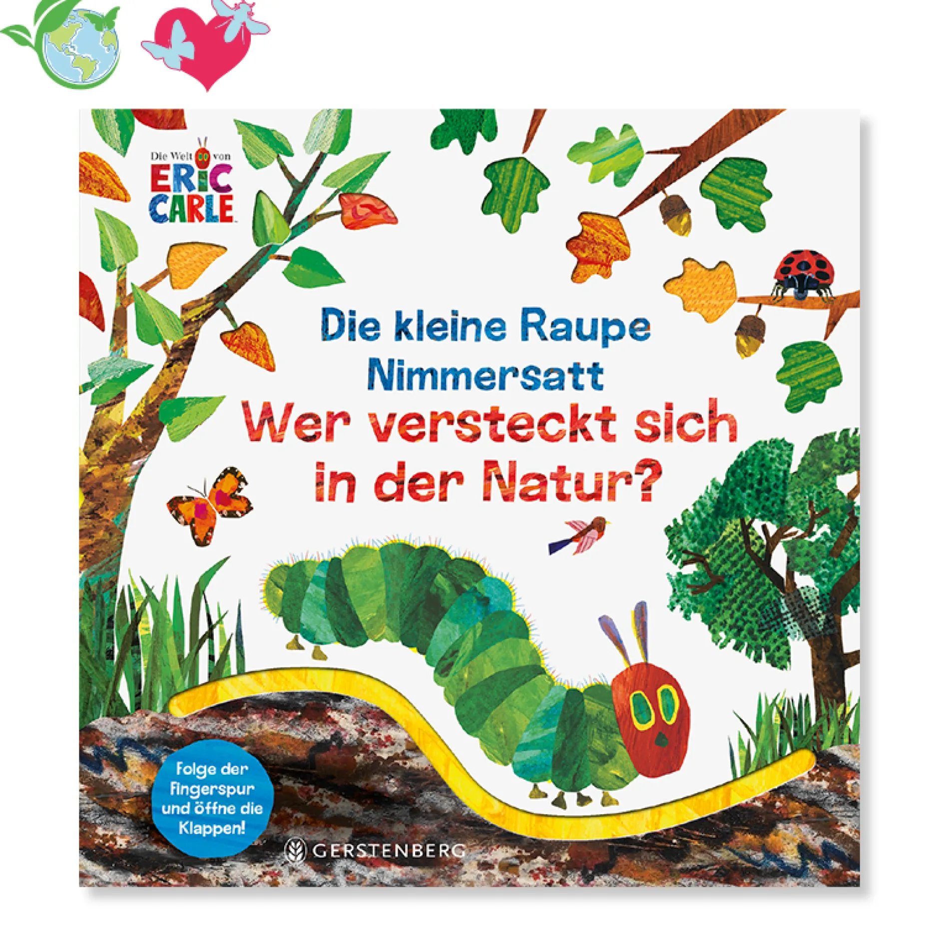 Die kleine Raupe Nimmersatt Wer versteckt sich in der Natur?